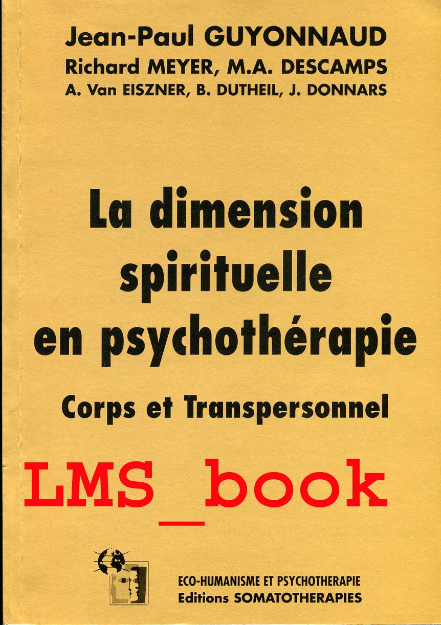 La dimension spirituelle en psychothérapie : Corps et transpersonnel (Éco-humanisme et psychothérapie) Books