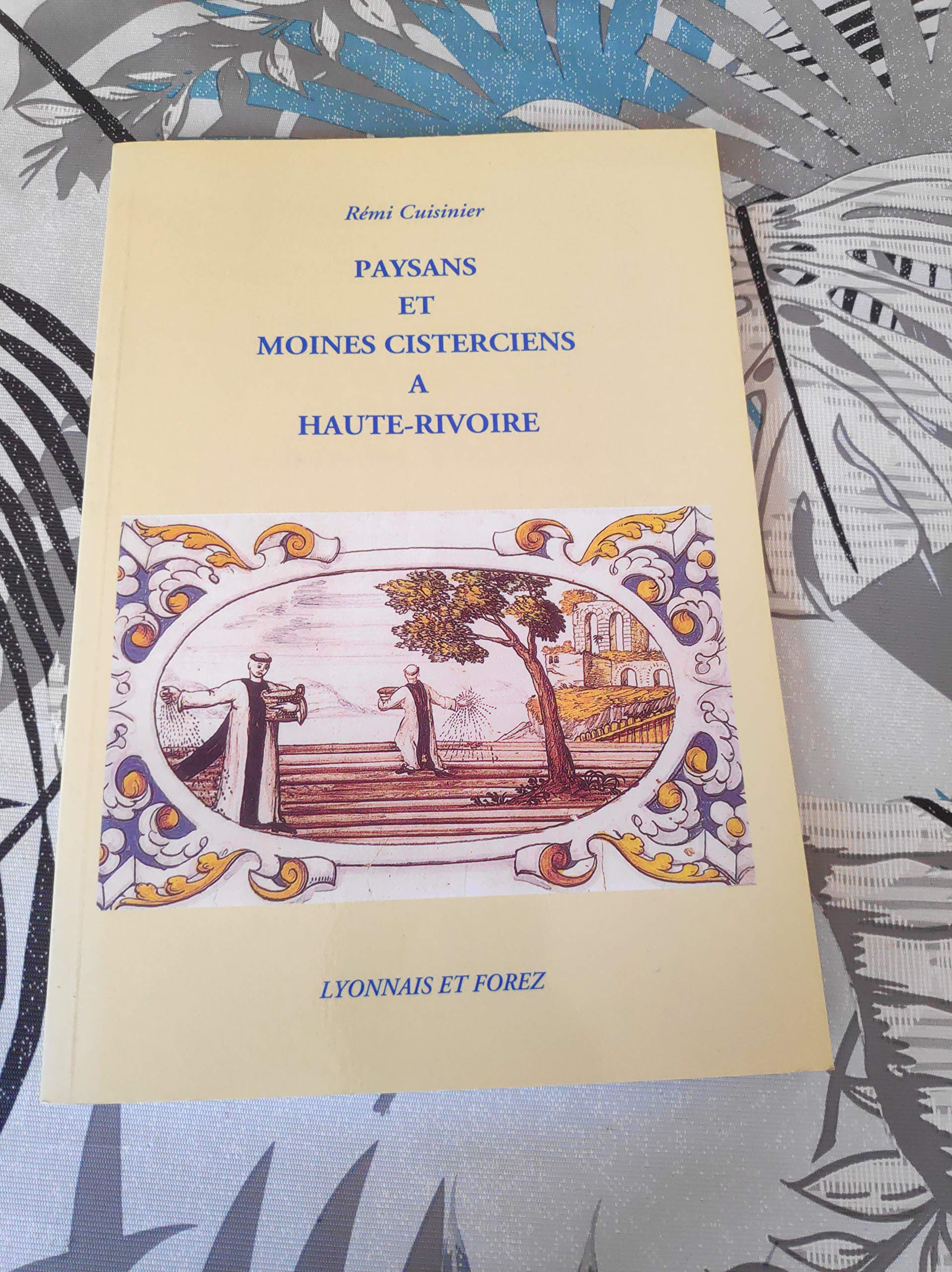 Paysans Et Moines Cisterciens A Haute-Rivoire Books