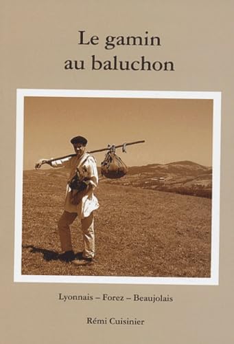 Le gamin au baluchon: Lyonnais-Forez-Beaujolais Books