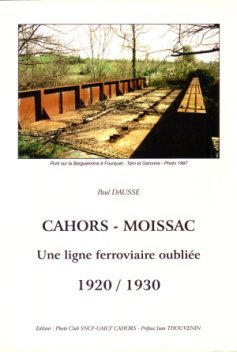 Cahors-Moissac, une ligne ferroviaire oubliée : 1920-1930 book