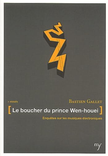 Le Boucher Du Prince Wen Houei: Enquêtes sur les musiques électroniques Contemporary literature