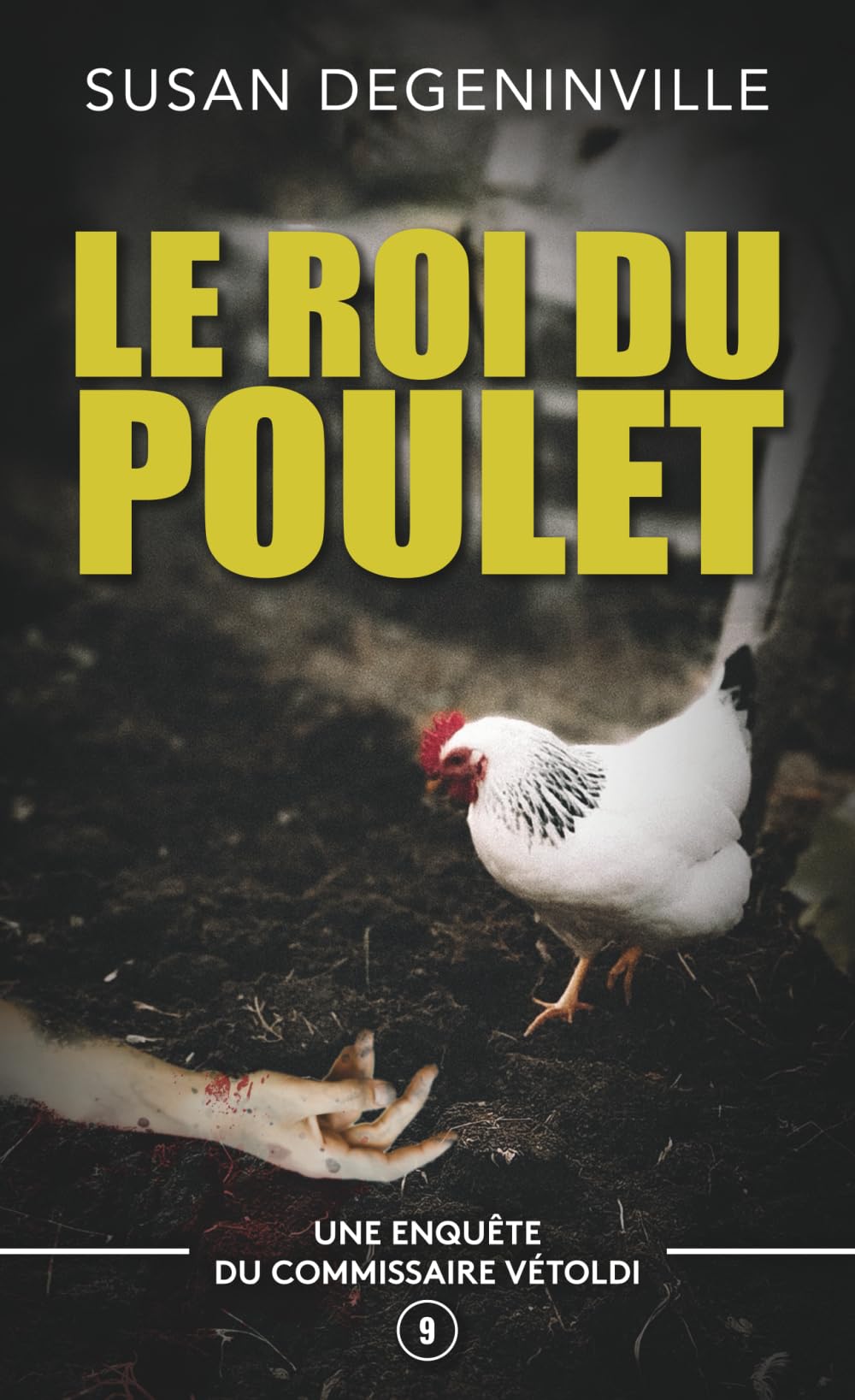 LE ROI DU POULET: UNE ENQUÊTE DU COMMISSAIRE VÉTOLDI - 9 book