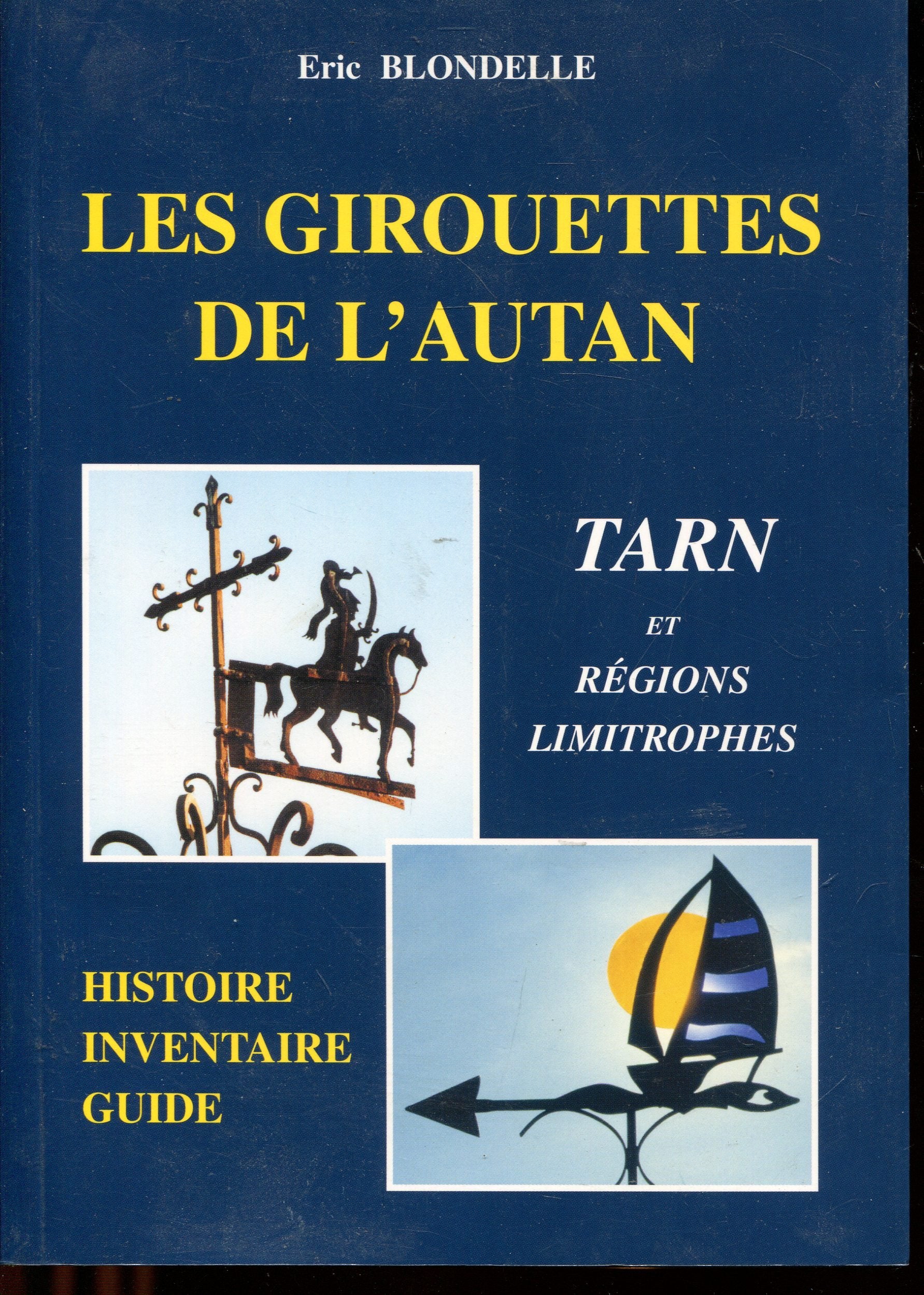 À la découverte des girouettes de l'autan : Agrémenté de l'histoire des girouettes book