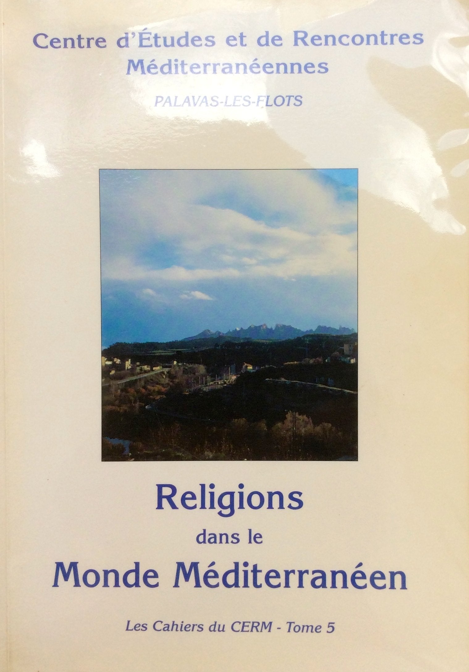 Religions dans le monde méditerranéen (Les cahiers du CERM) Books