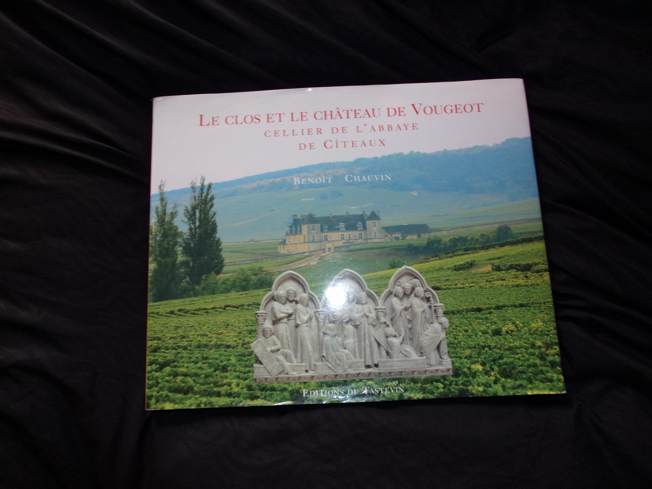 Le clos et le château de Vougeot, cellier de l'abbaye de Cîteaux Books