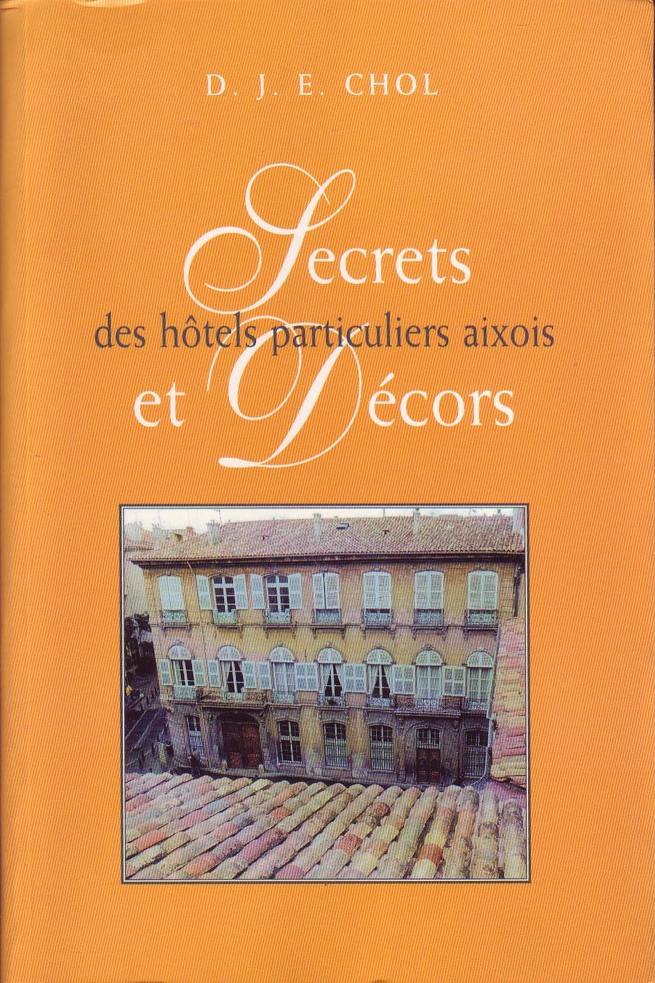 Secrets et décors des hôtels particuliers aixois Books