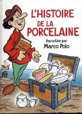 L'HISTOIRE DE LA PORCELAINE, Racontée par Marco Polo Books