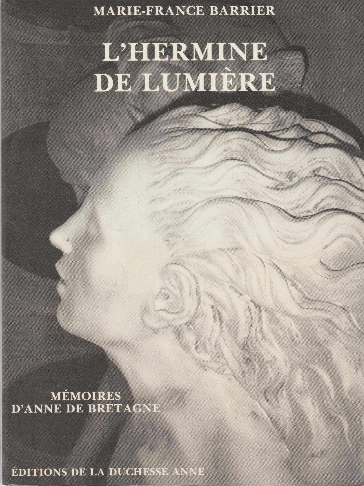 L'hermine de lumière : mémoires d'Anne de Bretagne book