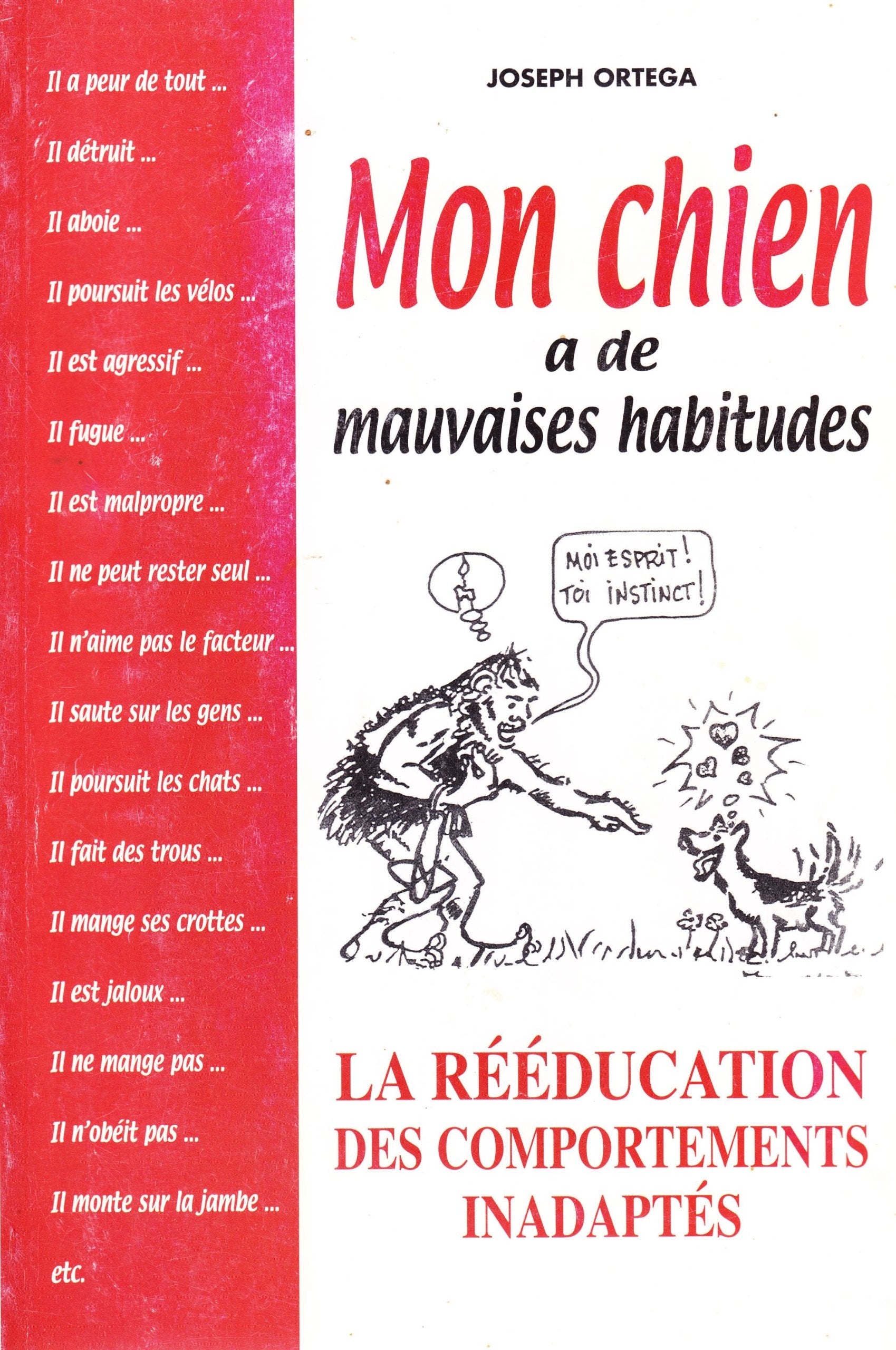 MON CHIEN A DE MAUVAISE HABITUDES -LA REEDUCATION DES COMPORTEMENT INADAPTES Books