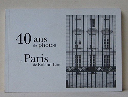 40 ans de photos : le Paris de Roland Liot book
