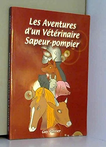 Les aventures d'un vétérinaire sapeur-pompier book