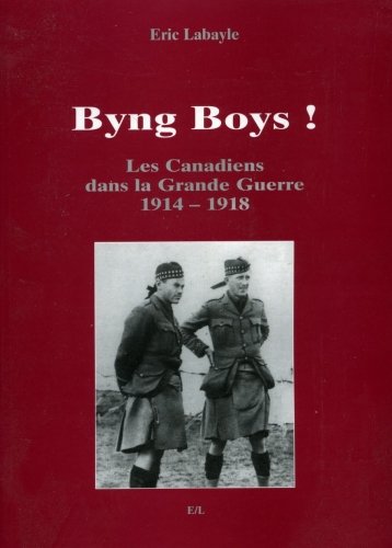 Byng Boys ! Les Canadiens dans la Grande Guerre 1914-1918 book