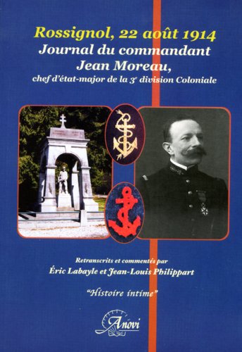 Rossignol, 22 août 1914. Journal du commandant Moreau, chef d'etat-major de la 3e division coloniale Books