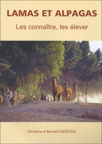 Lamas et alpagas: Les connaître, les élever Books