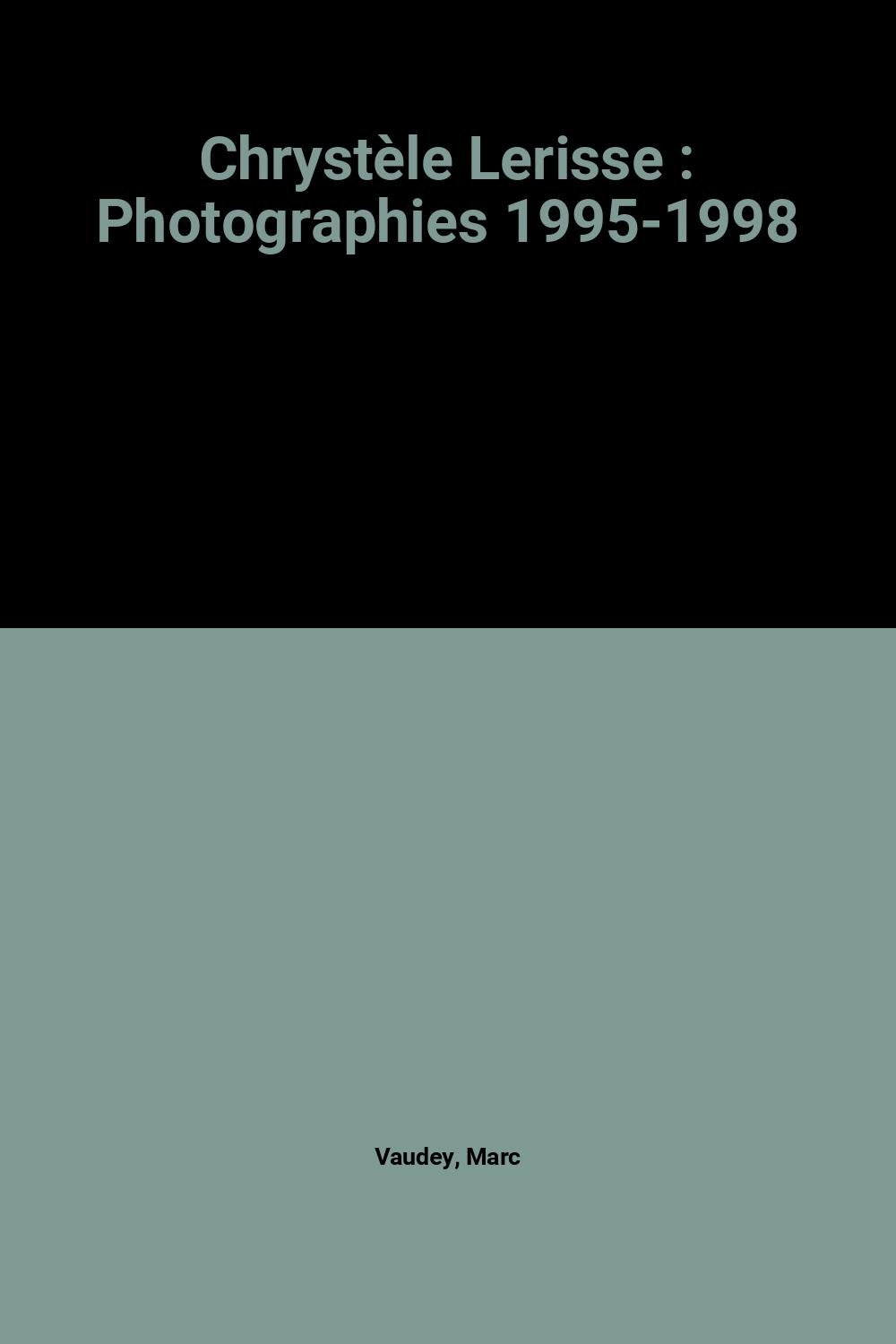 Chrystèle Lerisse : Photographies 1995-1998 book