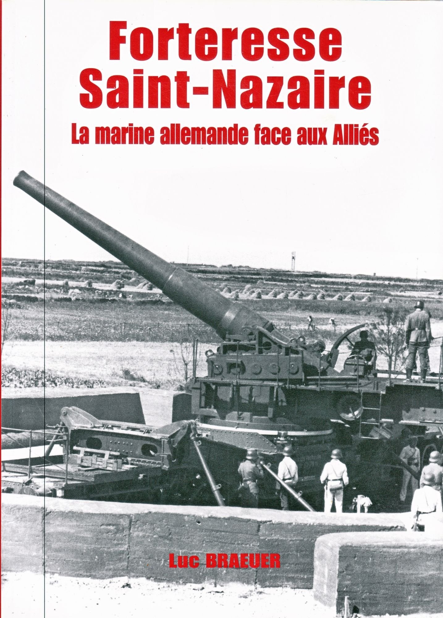 Forteresse Saint-Nazaire : La marine allemande face aux Alliés book