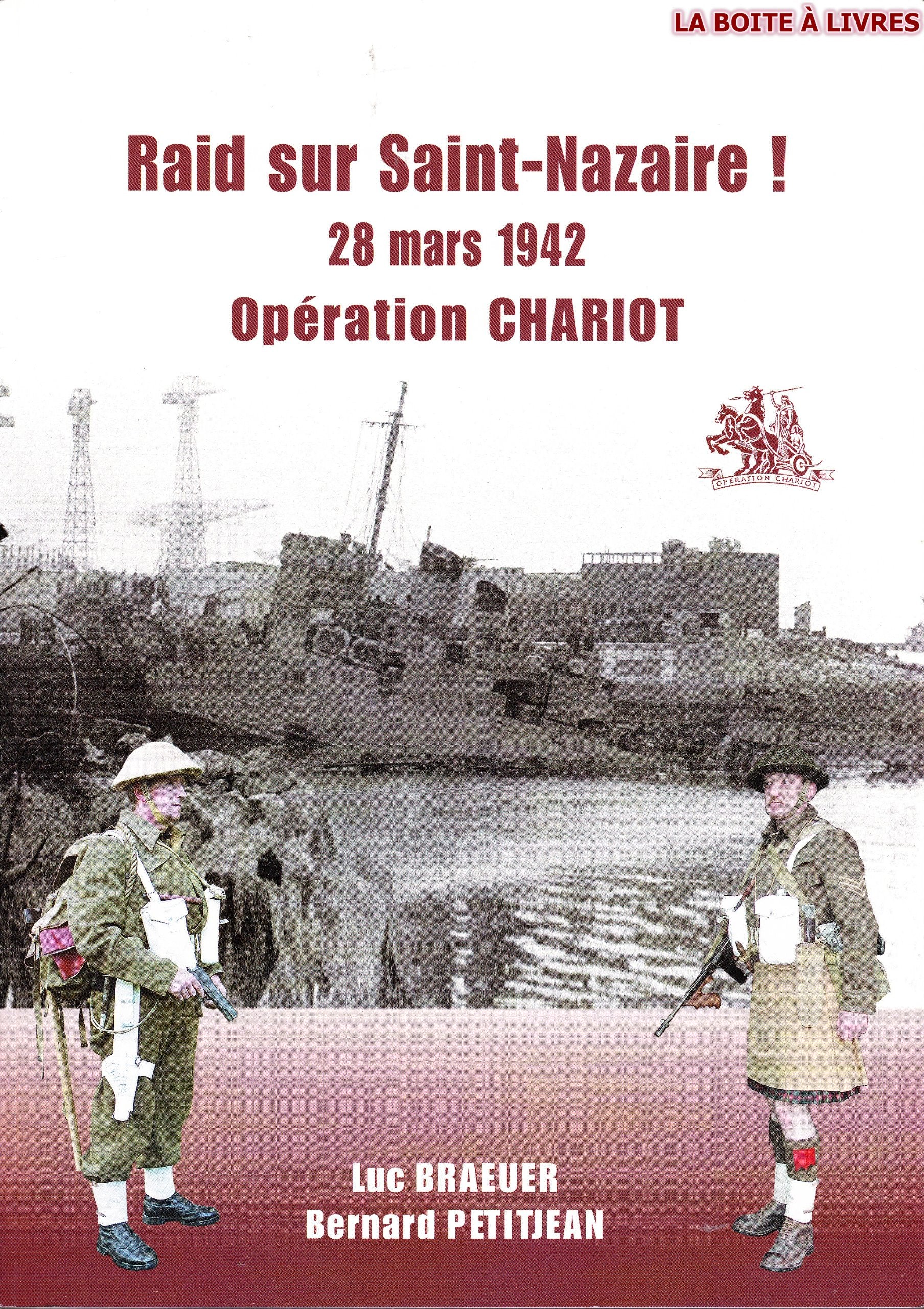 RAID SUR SAINT-NAZAIRE!: 28 MARS 1942: OPERATION CHARIOT. book