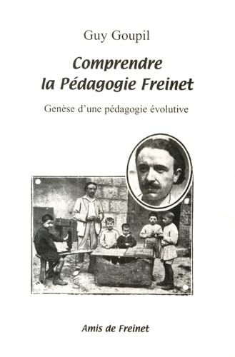 Comprendre la pédagogie Freinet: Genèse d'une pédagogie évolutive book