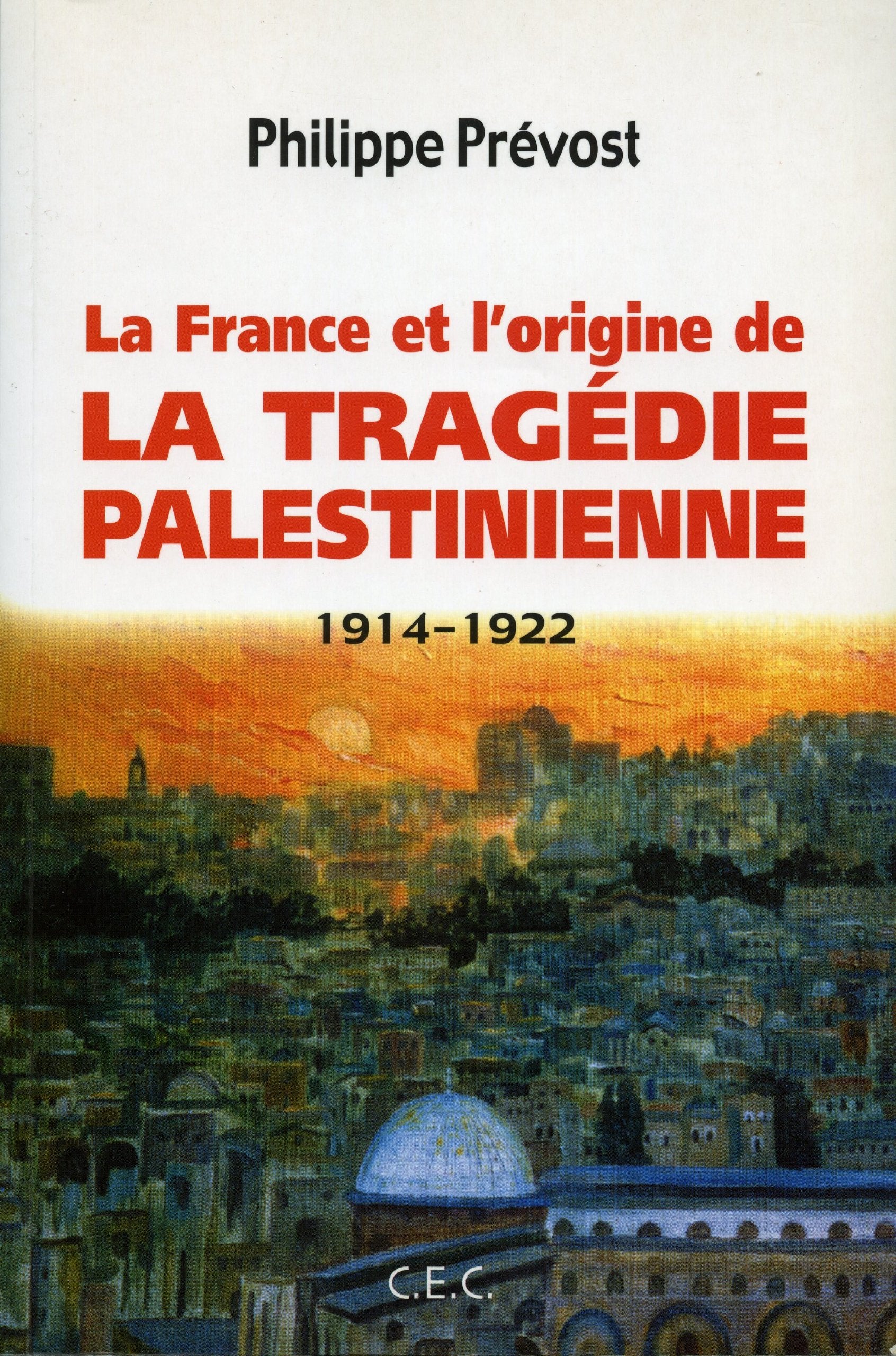 La France et l'origine de la tragédie palestinienne : 1914-1922 book