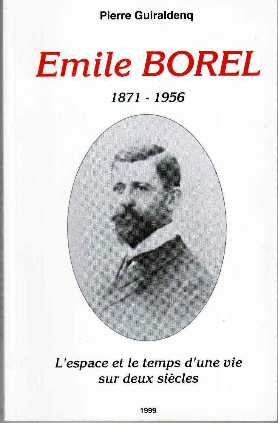 Emile Borel 1871-1956. L'Espace Et Le Temps D'Une Vie Sur Deux Siecles book