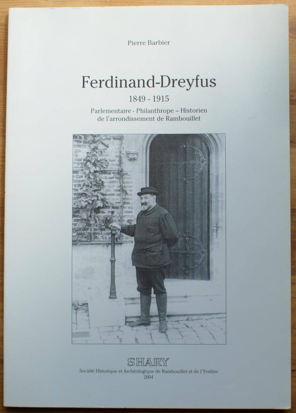 Ferdinand Dreyfus 1849-1915 - Parlementaire - Philanthrope - Historien de l'arrondissement de Rambouillet book