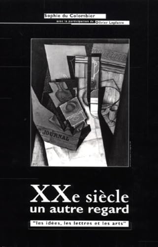 XXe siècle un autre regard: Les idées, les lettres et les arts Books