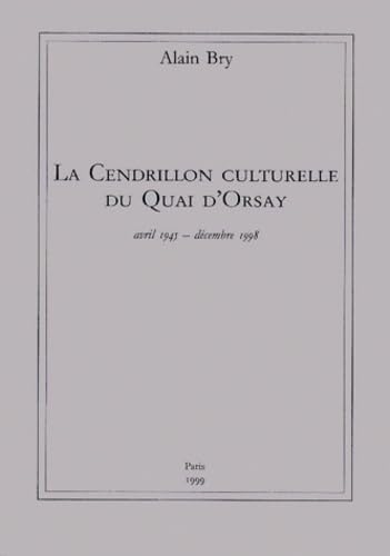 La cendrillon culturelle du quai d'Orsay, avril 1945 - décembre 1998 book