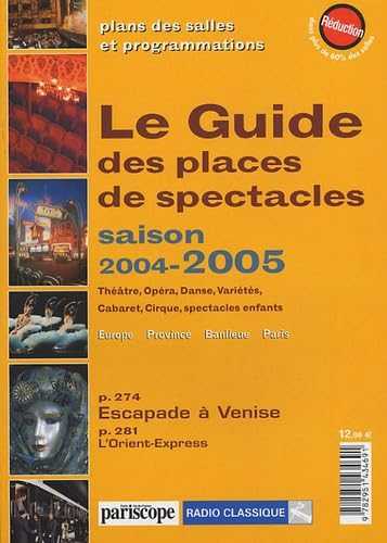 Le guide des places de spectacles, saison 2005 : plan des salles et programmation : théâtre, opéra, danse, variété, cabaret, cirque, spectacles enfants book