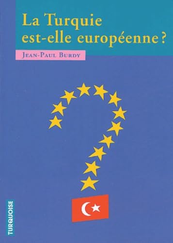 LA TURQUIE EST-ELLE EUROPÉENNE, CONTRIBUTIONS AU DÉBAT Books