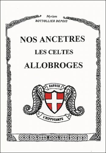 Art et histoire en Savoie: Tome 1, Nos ancêtres les Allobroges book