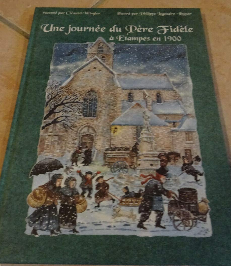 UNE JOURNEE DU PERE FIDELE A ETAMPES EN 1900 Books