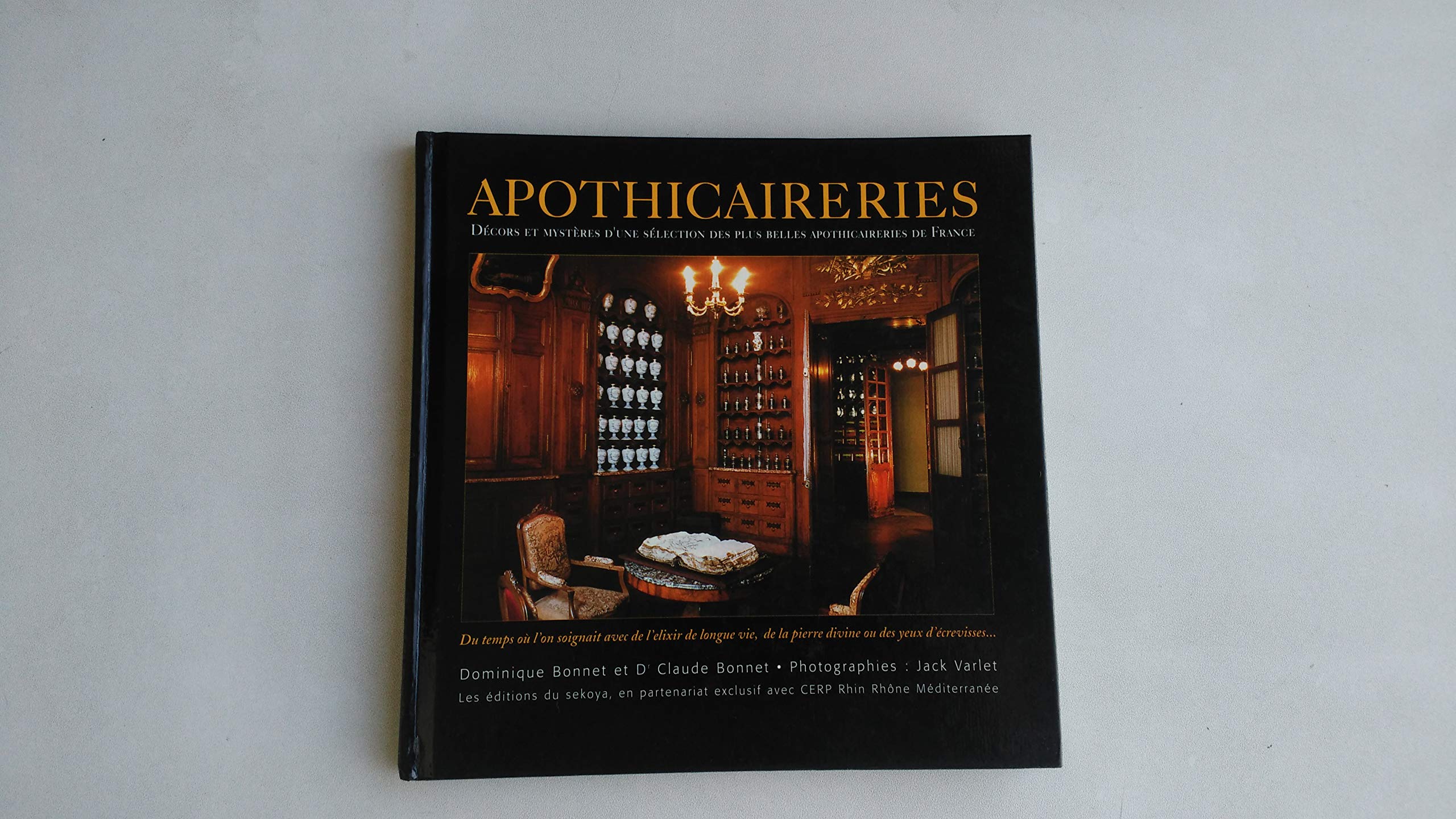 Apothicaireries : Décors et mystères d'une sélection des plus belles apothicaireries de France Books