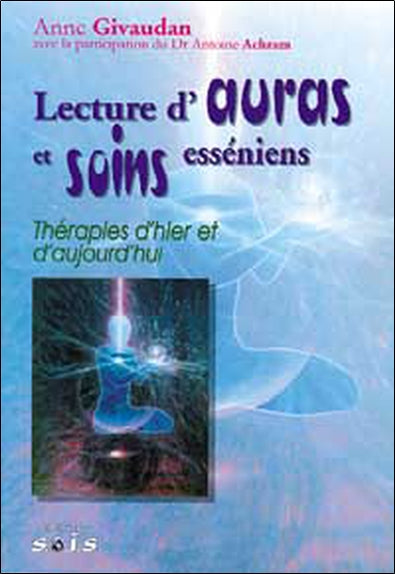 Lecture d'auras et soins esséniens : thérapies d'hier et d'aujourd'hui Religion & Esotericism