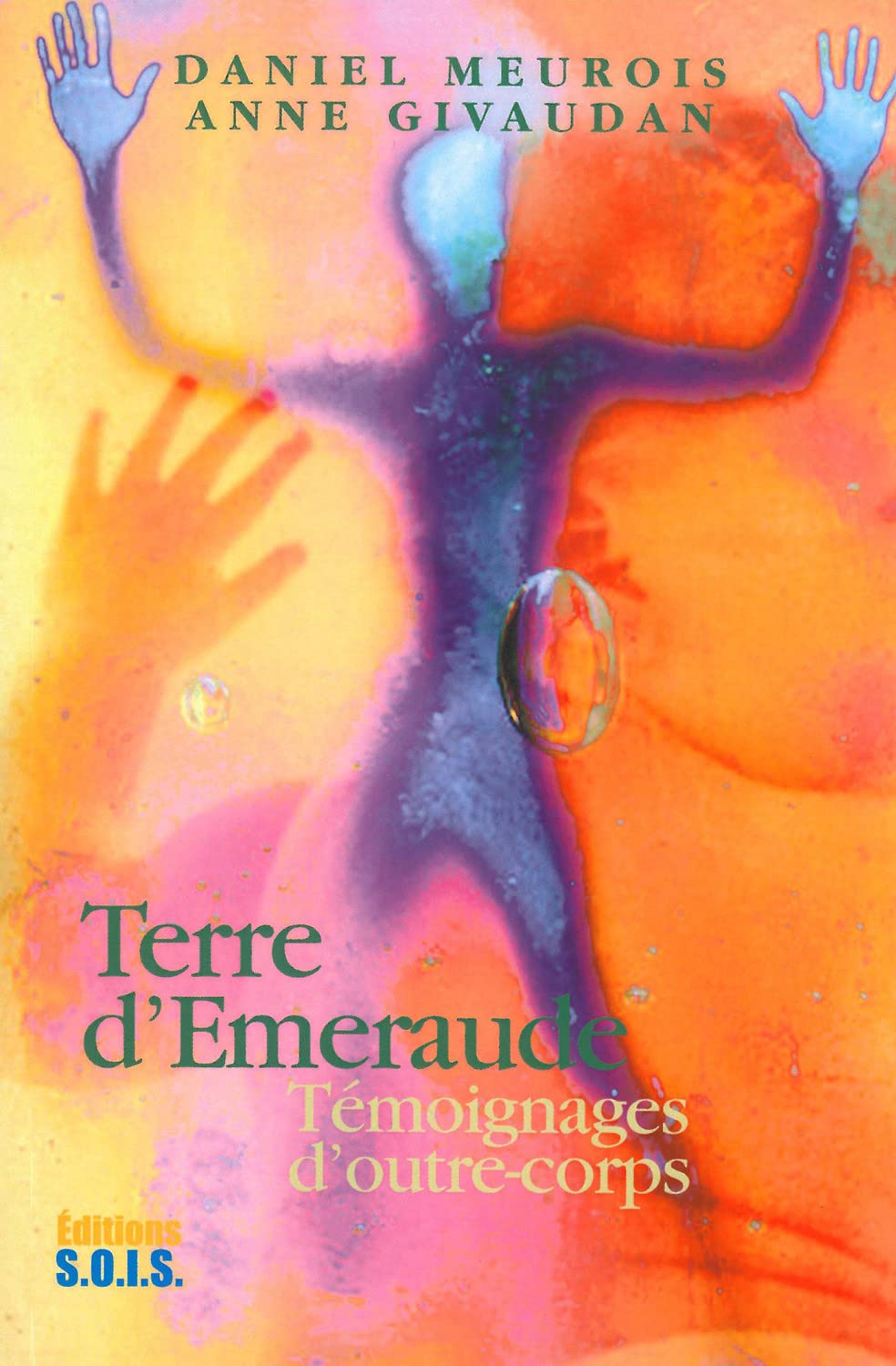 Terre d'émeraude. Témoign. outre-corps: Témoignages d'outre-corps Religion & Esotericism