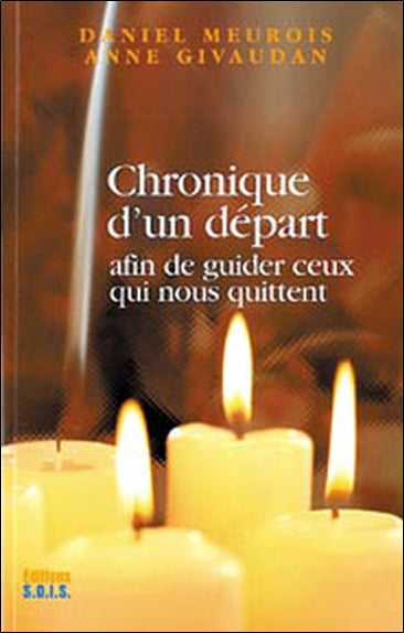 Chronique d'un départ : afin de guider ceux qui nous quittent Religion & Esotericism