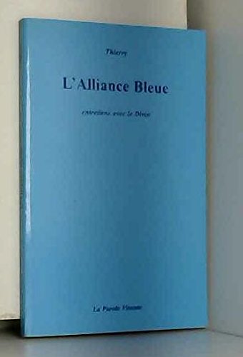 L'ALLIANCE BLEUE - ENTRETIENS AVEC LE DIVIN Religion & Esotericism