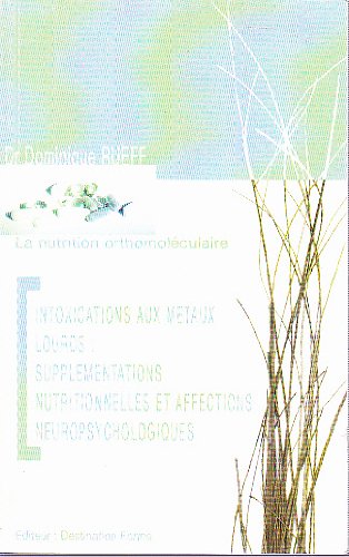 Intoxications aux métaux lourds: supplémentations nutritionnelles et affections neuropsychologiques Books