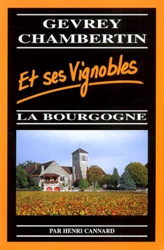 Gevrey-Chambertin et ses vignobles.: La Bourgogne Books