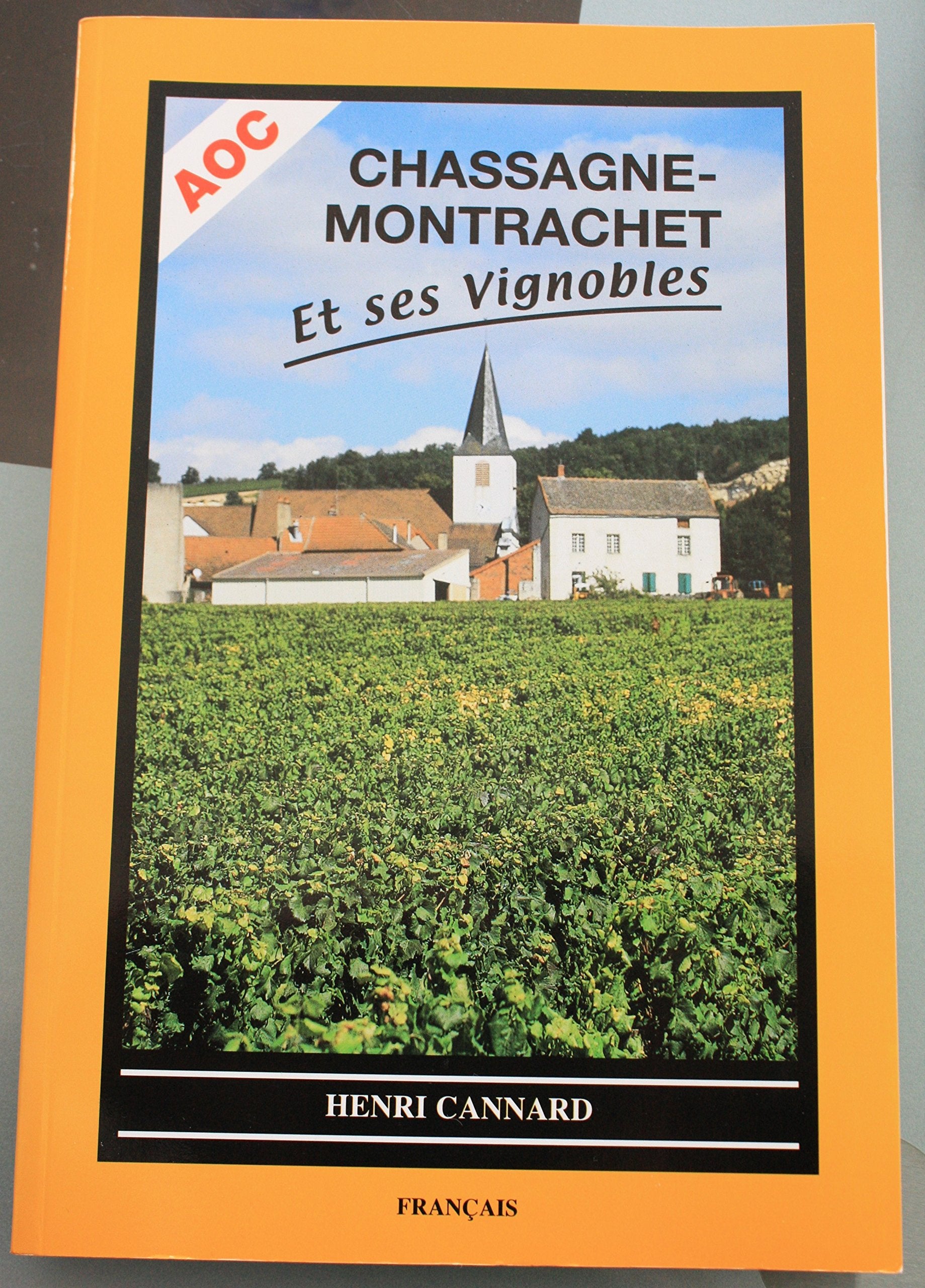 La Bourgogne. A.O.C. Chassagne-Montrachet et ses vignobles Books