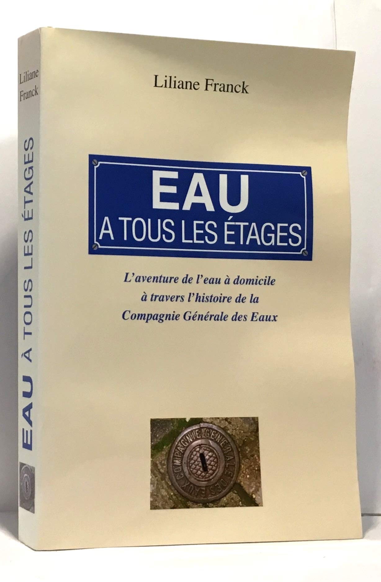 Eau a tous les étages: L'aventure de l'eau a domicile a travers l'histoire de la Compagnie generale des Eaux Books