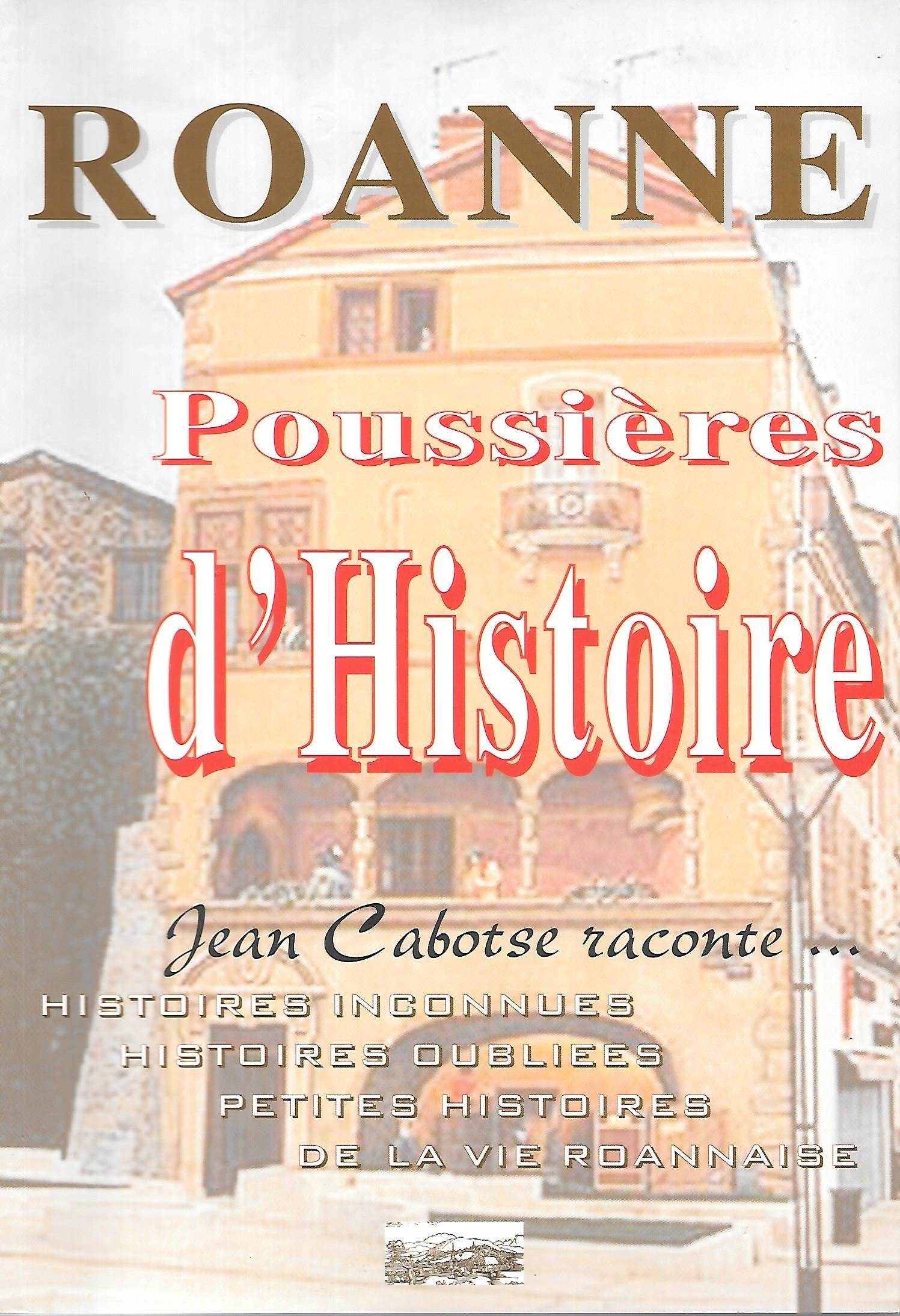 Roanne poussières d'histoire de Jean Cabotse book