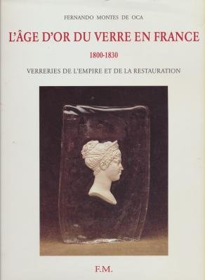 L'ÂGE D'OR DU VERRE EN FRANCE. 1800-1830 Books