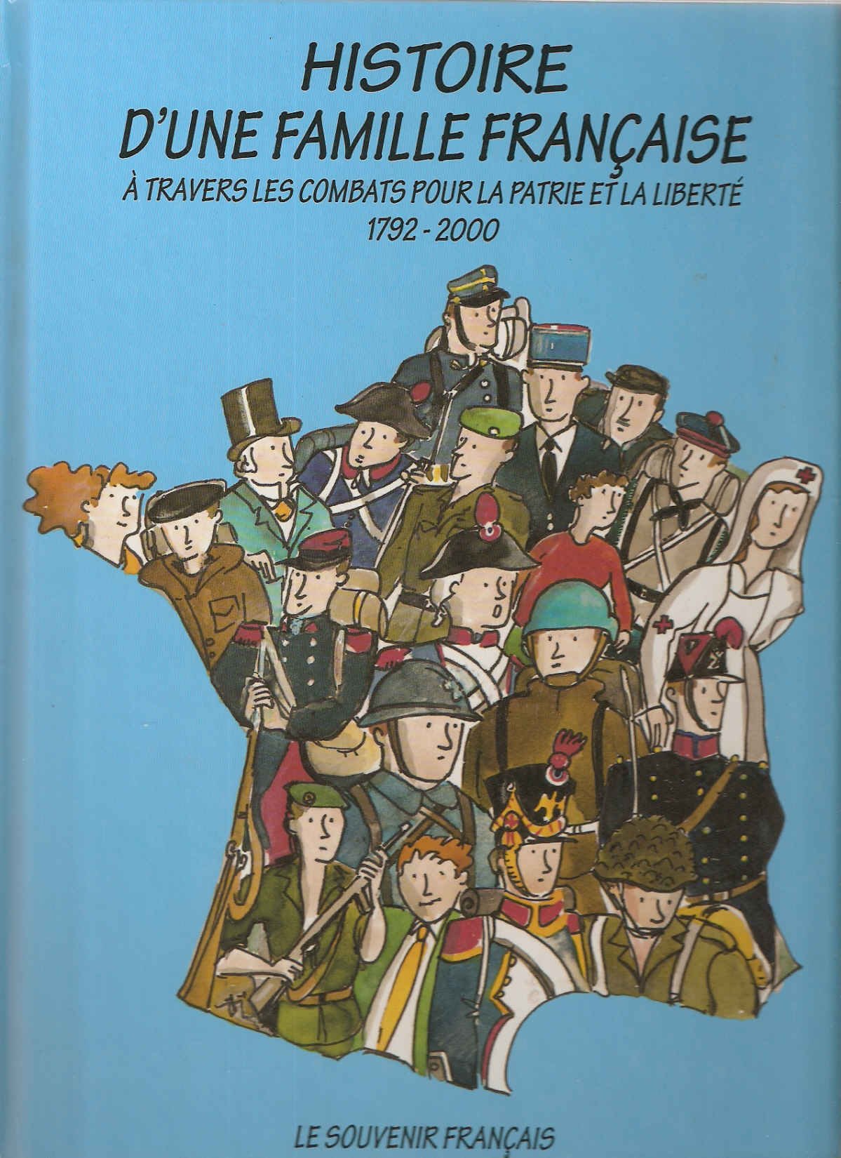 Histoire d'une famille française: à travers les combats pour la patrie et la liberté, 1792-2000 Books