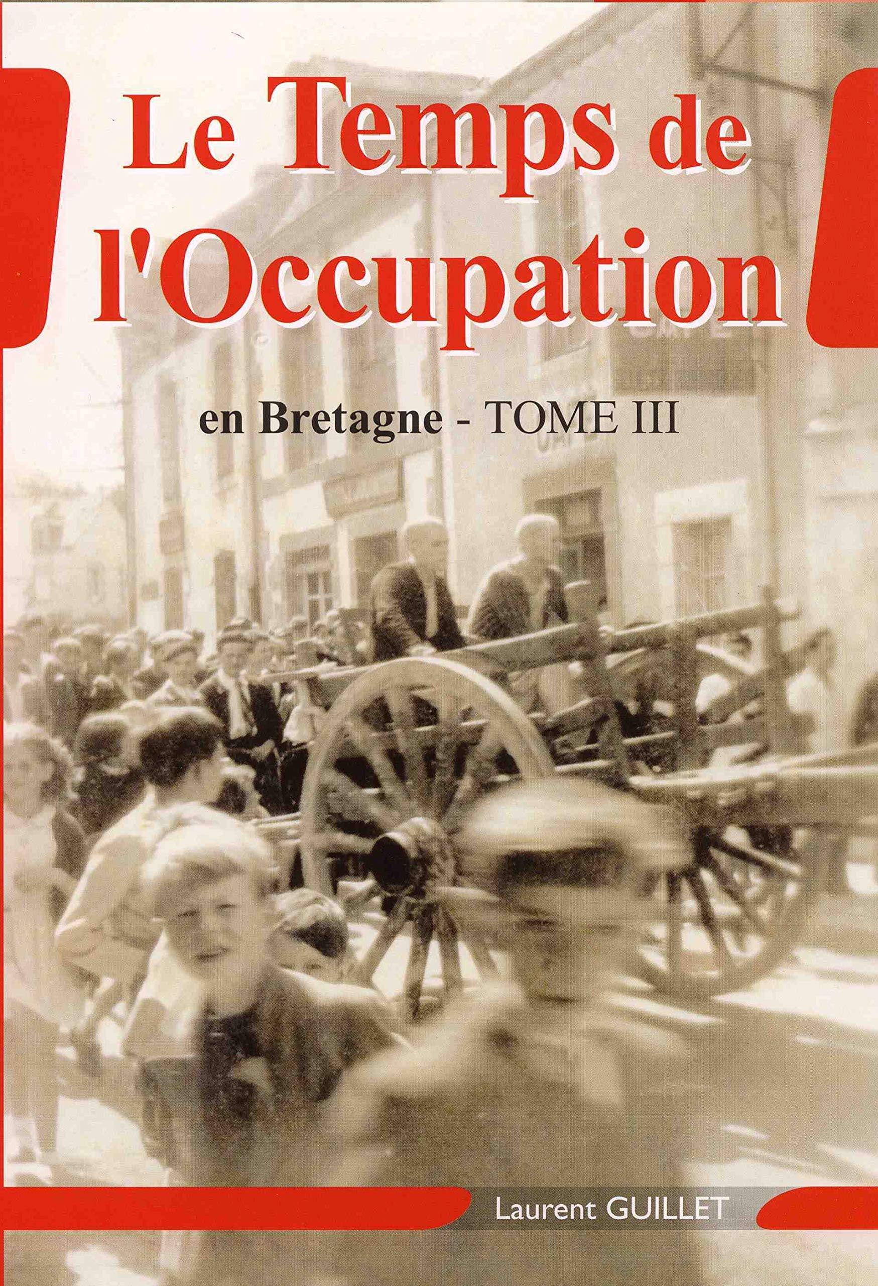 LE TEMPS DE L'OCCUPATION EN BRETAGNE TOME III Books
