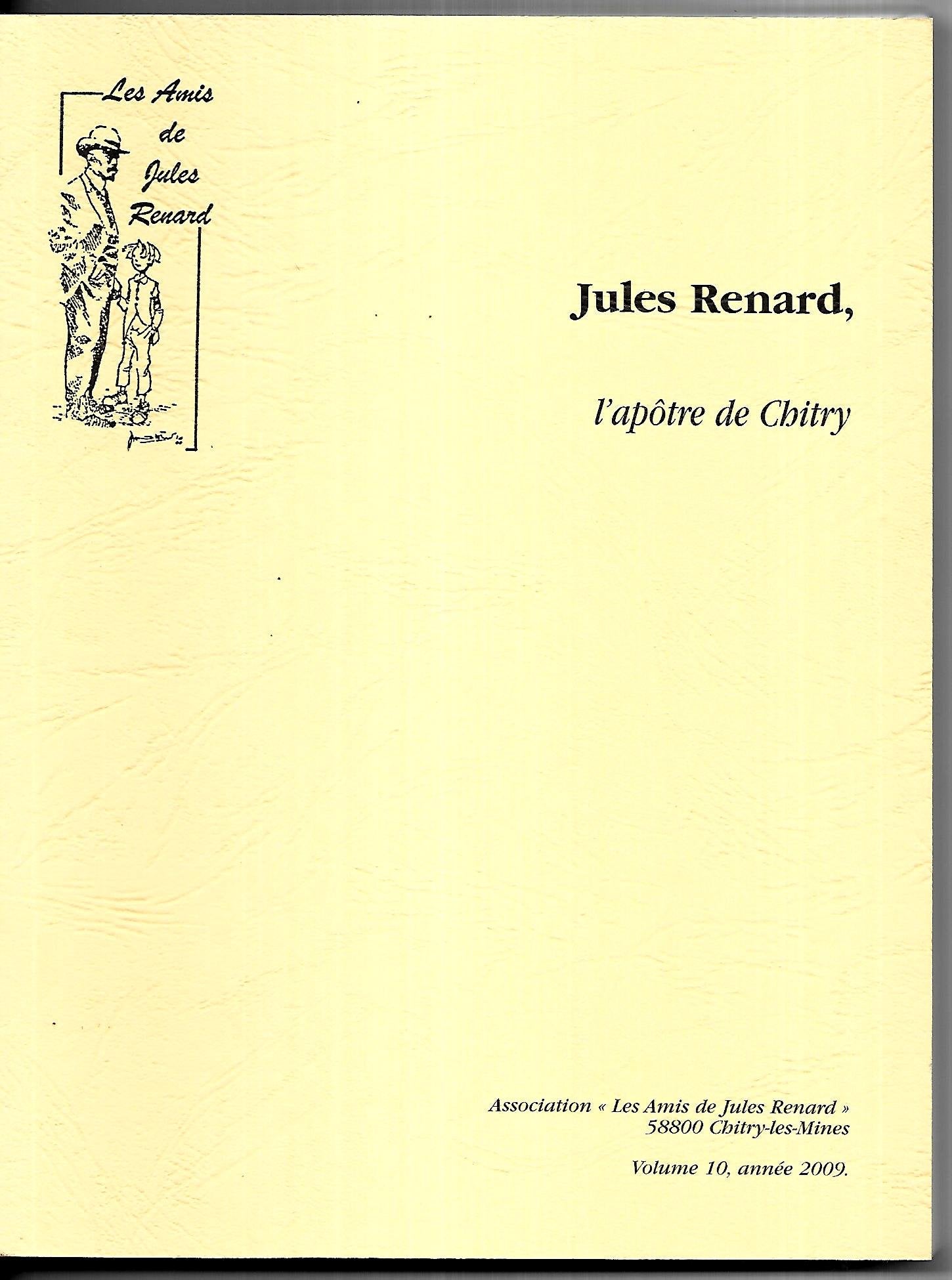 Jules Renard, l'apôtre de Chitry : textes réunis et annotés par Tristan Jordan book