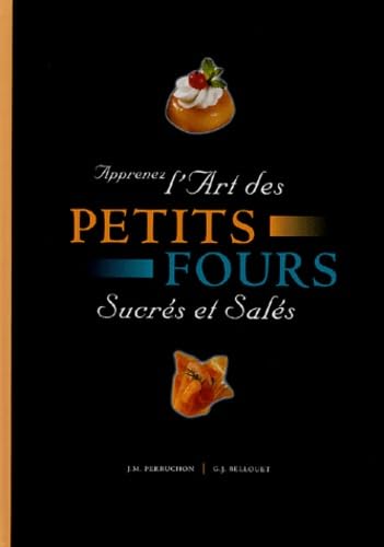 Apprenez l'art des petits fours sucrés et salés book