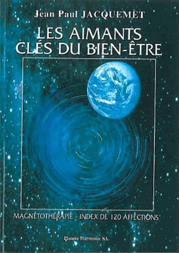 Aimants. clés du bien-être: Magnétothérapie, index de 120 affections Health, Nutrition & Fitness
