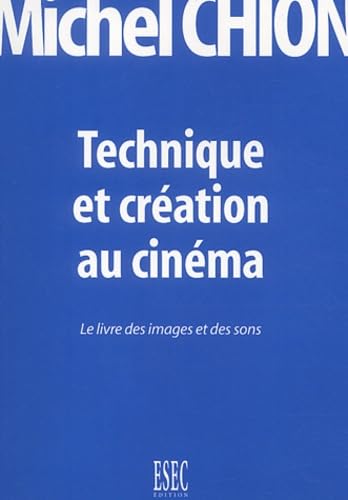 Technique et création au cinéma: Le livre des images et des sons Books