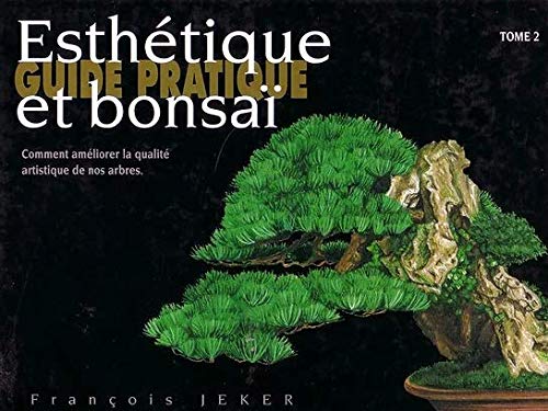 ESTHTIQUE ET BONSAØ : GUIDE PRATIQUE TO book