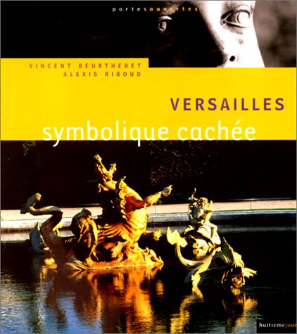 Versailles symbolique cachée français (Portes Ouvertes) Books